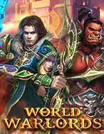 World of Warlords Slot – Hướng Dẫn Chơi Slot Online Chi Tiết Cho Người Mới