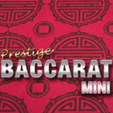 Prestige Mini Baccarat Slot Online: Nơi Hội Tụ Của Các Siêu Phẩm Slot 2024