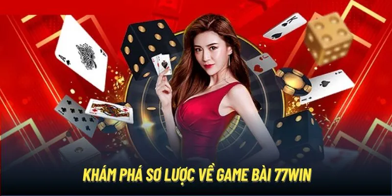 Những đặc điểm nổi bật của Game Bài 77win